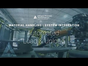 Automated Load and Unload - Shape Process Automation