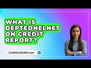 What Is Deptednelnet On Credit Report? - CreditGuide360.com