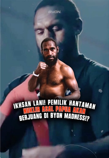IKHSAN LANI, PETARUNG KERAS DARI PAPUA AKAN TURUN DI BYON MADNESS??!🥶🔥 Dengan gaya bertarungnya yang sangat brutal, kira-kira siapakah fighter yang cocok untuk menjadi lawan Ikhsan Lani?🤔 #byoncombat #byonsports #byonmadness