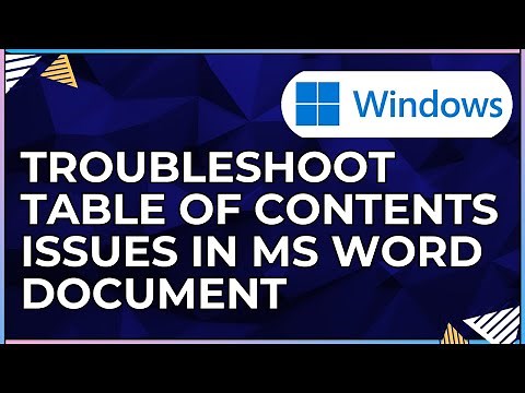 How to Troubleshoot Table Of Content Issues In a Microsoft Word Document-For Windows Computers