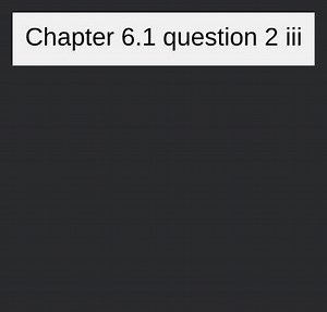 Chapter 6.1 question 2 iii... | Filo