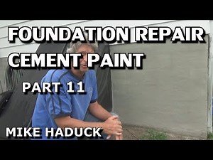 FOUNDATION REPAIR (Part 11) Mike Haduck