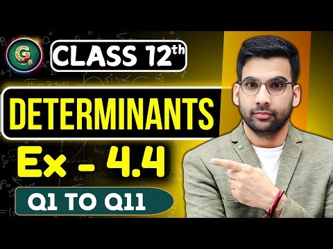 Class - 12 Ex - 4.4 Q1 to Q11 || Determinations Class 12 CBSE NCERT | #determinantsclass12