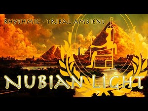 {NUBIAN LIGHT} - Rhythmic Tribal Ambient - SHAMANIC DRUMS - African - Egyptian - Movement Meditation