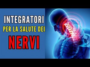 MIGLIORI INTEGRATORI PER LA SALUTE DEI NERVI