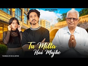 Tu Milta Hai Muje Raj Barman | Cute love story | New Hindi Song 2026 | kk ki power