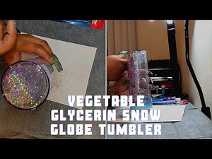WMW: Creating a Snow Globe Tumbler Using Vegetable Glycerin & Water