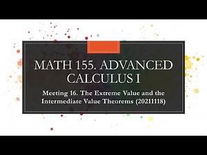 MATH 155 Meeting 16 The Extreme Value and the Intermediate Value Theorems20211118