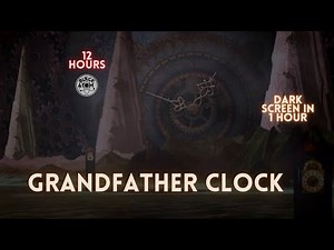Sounds for Sleeping ⨀ Grandfather Clock ⨀ 12 Hours ⨀ Dark Screen in 1 Hour ⨀ Clock Ambiance