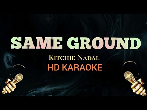 Same Ground - Kitchie Nadal (Karaoke)