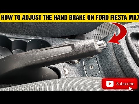 HOW TO ADJUST THE HAND BRAKE ON FORD FIESTA MK7