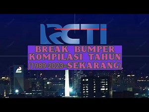 RCTI Break Bumper Kompilasi: Tahun (1989-2023=Sekarang) - 720p