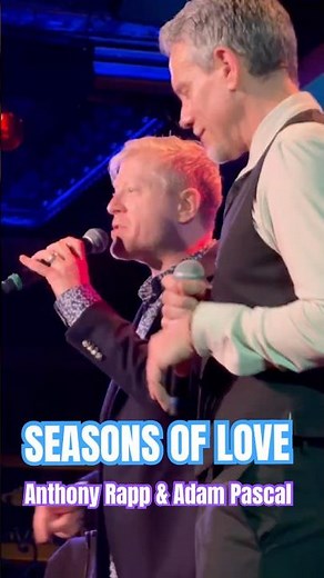 Adam Pascal & Anthony Rapp | Seasons of Love RENT