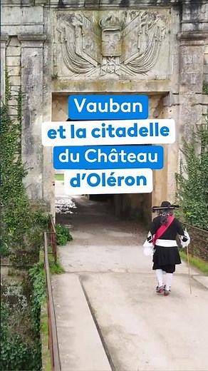 🏰📜 Vauban et la citadelle du Château d’Oléron