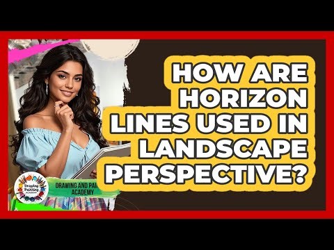 How Are Horizon Lines Used in Landscape Perspective?