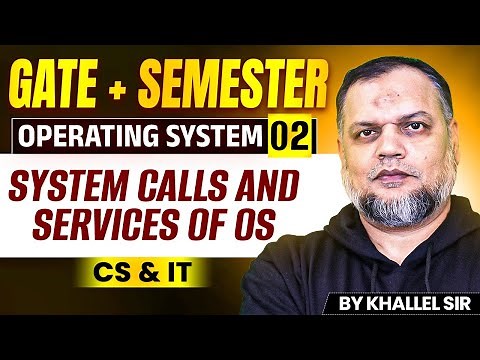 Operating System Lecture 02 | GATE + Semester | System Calls And Services Of OS (CS & IT)