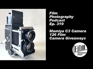 Film Photography Podcast Ep. 319 (Video) - Mamiya C3 Camera