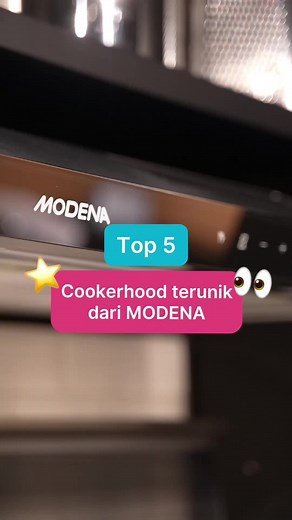 Top 5 Cooker Hood Terunik dari MODENA