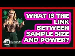 What Is The Link Between Sample Size And Power?
