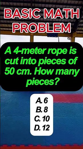 A 4-meter rope is cut into pieces of 50 cm. How many pieces?A. 6B. 8C. 10D. 12#fypageシ #math #fyp