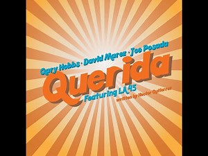 Gary Hobbs/David Marez/Joe Posada - Querida - Feat: LA 45