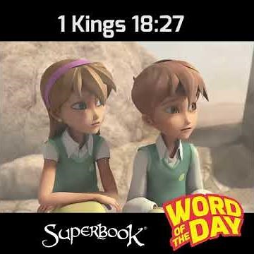 Superbook's Word of the Day: 1 Kings 18