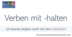 Verben mit "-halten" - Deutsch lernen online | Sprakuko