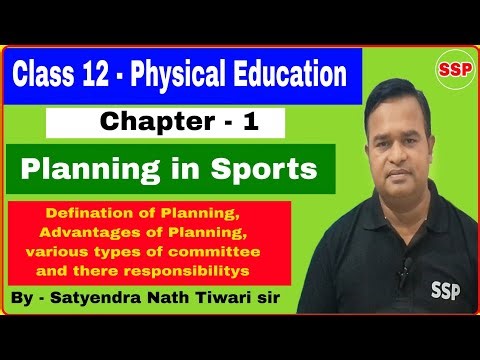 Class 12, Physical Education, Planning in Sports, Advantages of Planning, types of committee, SSP