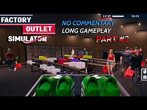 Factory Outlet Simulator No Commentary Long Gameplay PART #2