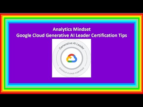 Google Cloud Generative AI Leader Certification Tips