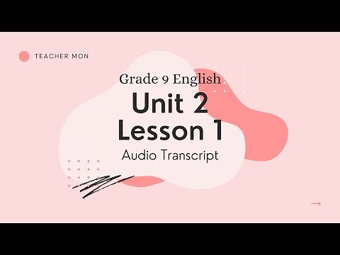 Grade 9 English, Unit 2, Lesson 1, Audio Transcript