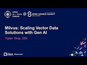 Milvus: Scaling Vector Data Solutions with Gen AI - Yujian Tang, Zilliz