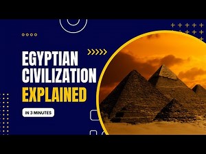 Egyptian Civilization: Explained in 3 minutes