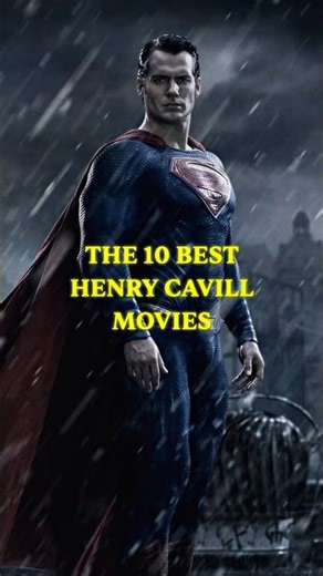 The 10 Best Henry Cavill Movies