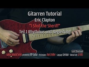 "I Shot the Sheriff" - Eric Clapton Gitarren Tutorial: Teil.1 Rhythmus und Begleitung