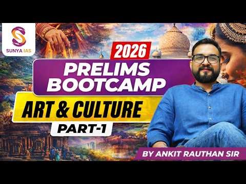 ART & CULTURE | PART - 1 | Prelims Bootcamp Batch | PRELIMS 2026 | By Ankit Rauthan Sir | Sunya IAS