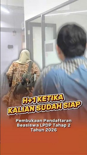 Ketika Kalian Sudah Siap Mendaftar Beasiswa LPDP Tahap 2 Tahun 2026