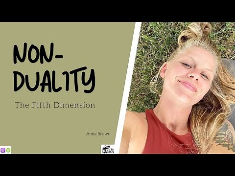 Anna Brown Interview - Non-Duality: Embracing All That Is