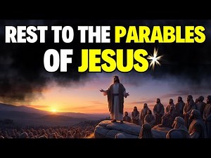 Fall Asleep to Soothing Teachings of Jesus | Parables of Jesus