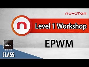 Nuvoton NuMicro Family Microcontroller Level 1 Workshop - EPWM