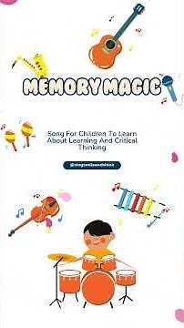 🎵 Memory Magic Song | Song For Children To Learn About Learning And Critical Thinking 🎶