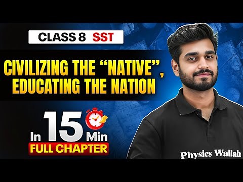 Civilizing the Native Educating the Nation SST Class 8 || Complete Chapter In 15 Minutes