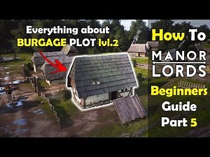 How To UPGRADE The Burgage Plot To LVL 2 - What Do YOU Need - MANOR LORDS Beginners Guide Part 5