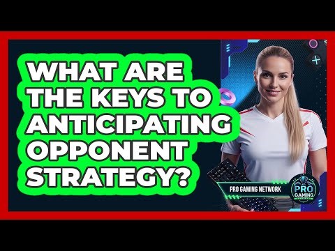 What Are The Keys To Anticipating Opponent Strategy?