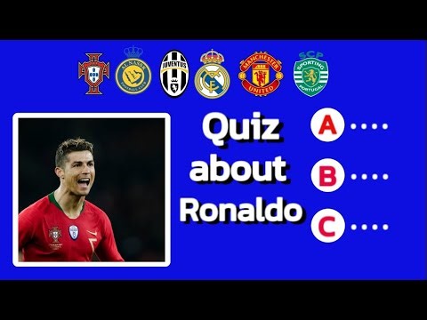 Quiz about Ronaldo: How much do you know about Cristiano Ronaldo