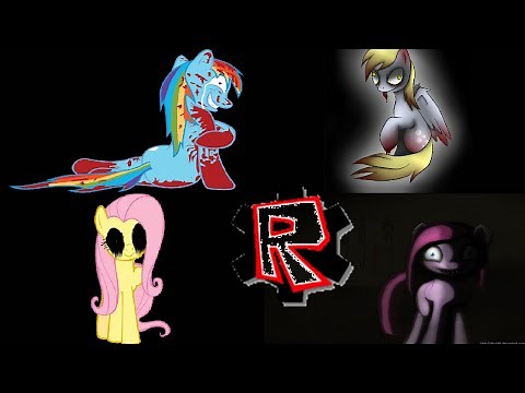 Roblox - MY LITTLE PONY HORROR GAMES