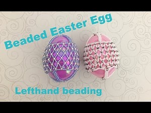 Beaded Easter Eggs--Left Hand Beading Channel (Intermediate Level )