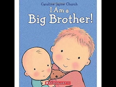 I Am a Big Brother! By Caroline Jayne Church - Read Aloud