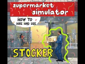 how to hire AND use a stocker | Supermarket Simulator