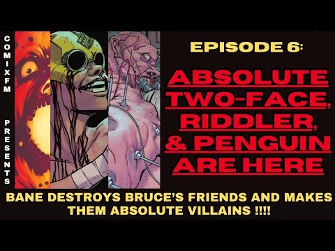 Absolute Batman Episode 6 - Bane Creates Absolute Penguin, Absolute Two Face, and Absolute Riddler